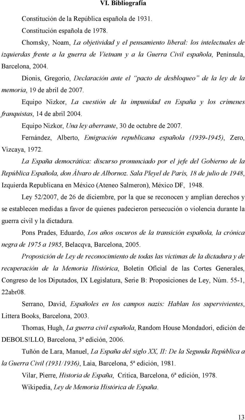 Dionis, Gregorio, Declaración ante el pacto de desbloqueo de la ley de la memoria, 19 de abril de 2007.