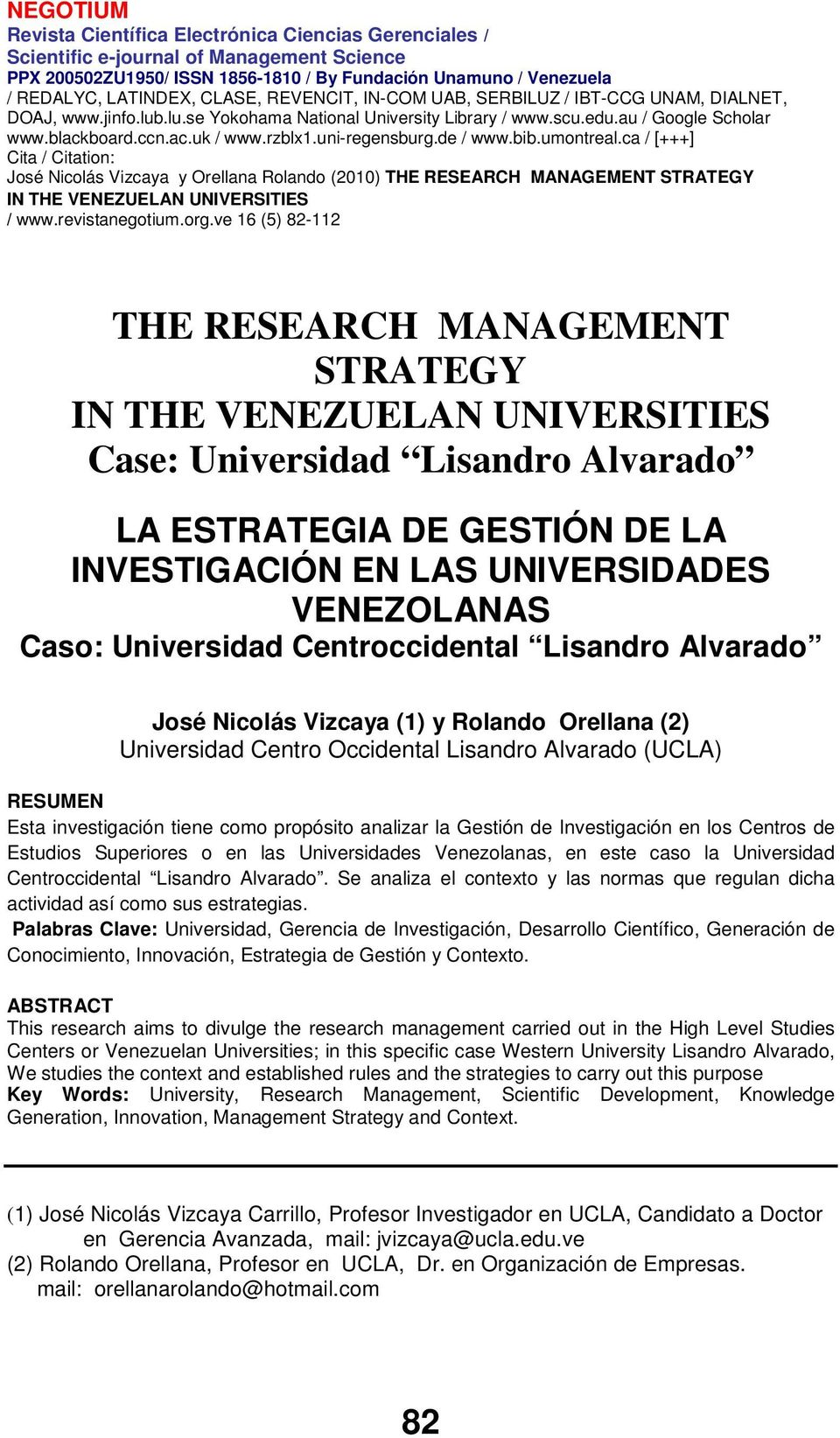 Centros de Estudios Superiores o en las Universidades Venezolanas, en este caso la Universidad Centroccidental Lisandro Alvarado.