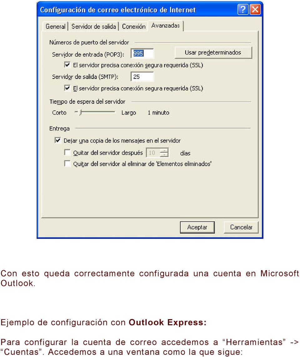 Ejemplo de configuración con Outlook Express: Para