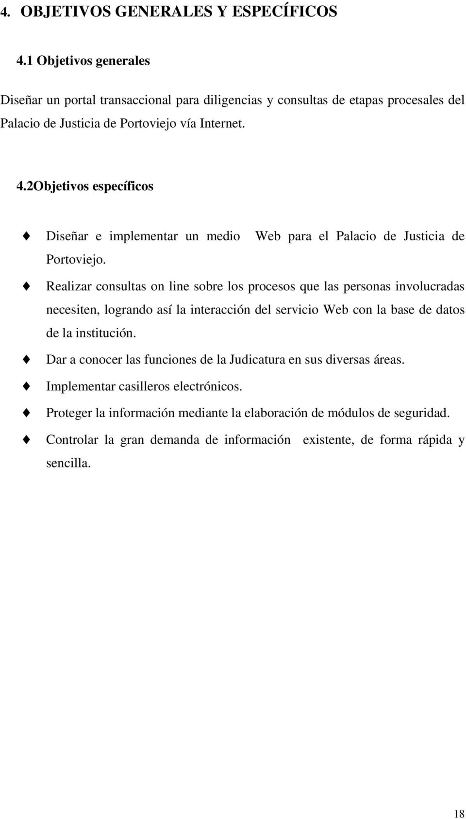 2Objetivos específicos Diseñar e implementar un medio Web para el Palacio de Justicia de Portoviejo.