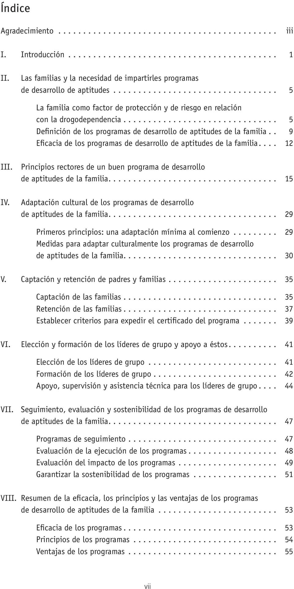 .............................. 5 Definición de los programas de desarrollo de aptitudes de la familia.. 9 Eficacia de los programas de desarrollo de aptitudes de la familia.... 12 III.