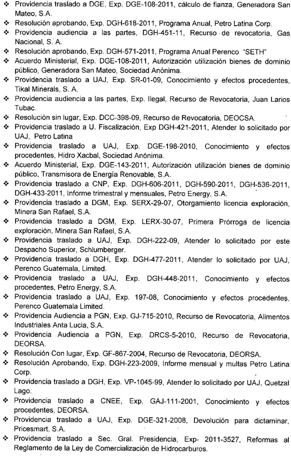DGE-108-2011, Autorización utilización bienes de dominio público, Generadora San Mateo, Sociedad Anónima. Providencia traslado a UAJ, Exp.