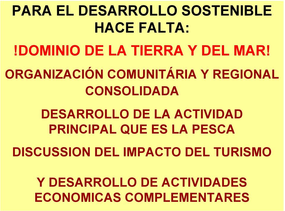 ORGANIZACIÓN COMUNITÁRIA Y REGIONAL CONSOLIDADA DESARROLLO DE LA