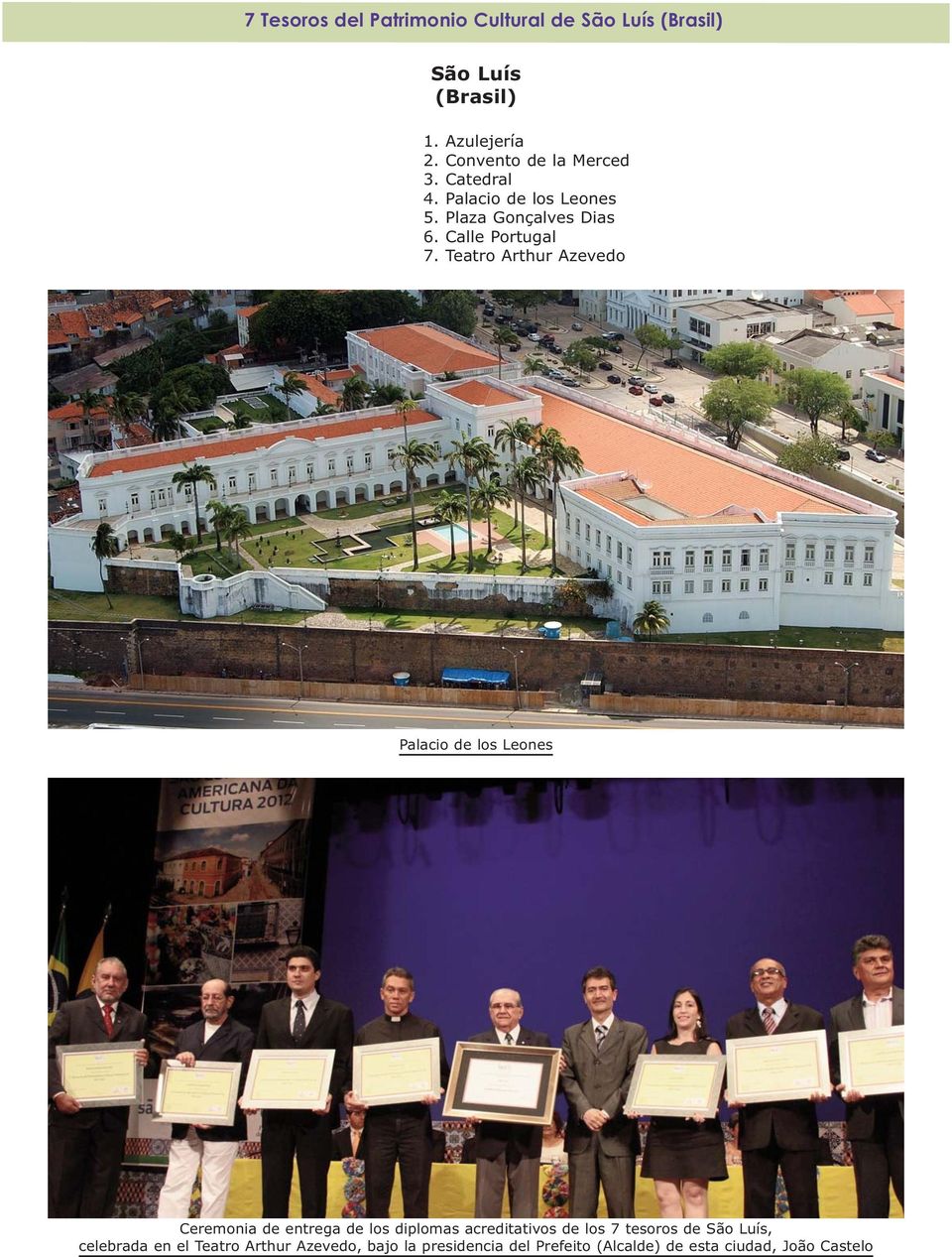 Teatro Arthur Azevedo Palacio de los Leones Ceremonia de entrega de los diplomas acreditativos de los 7