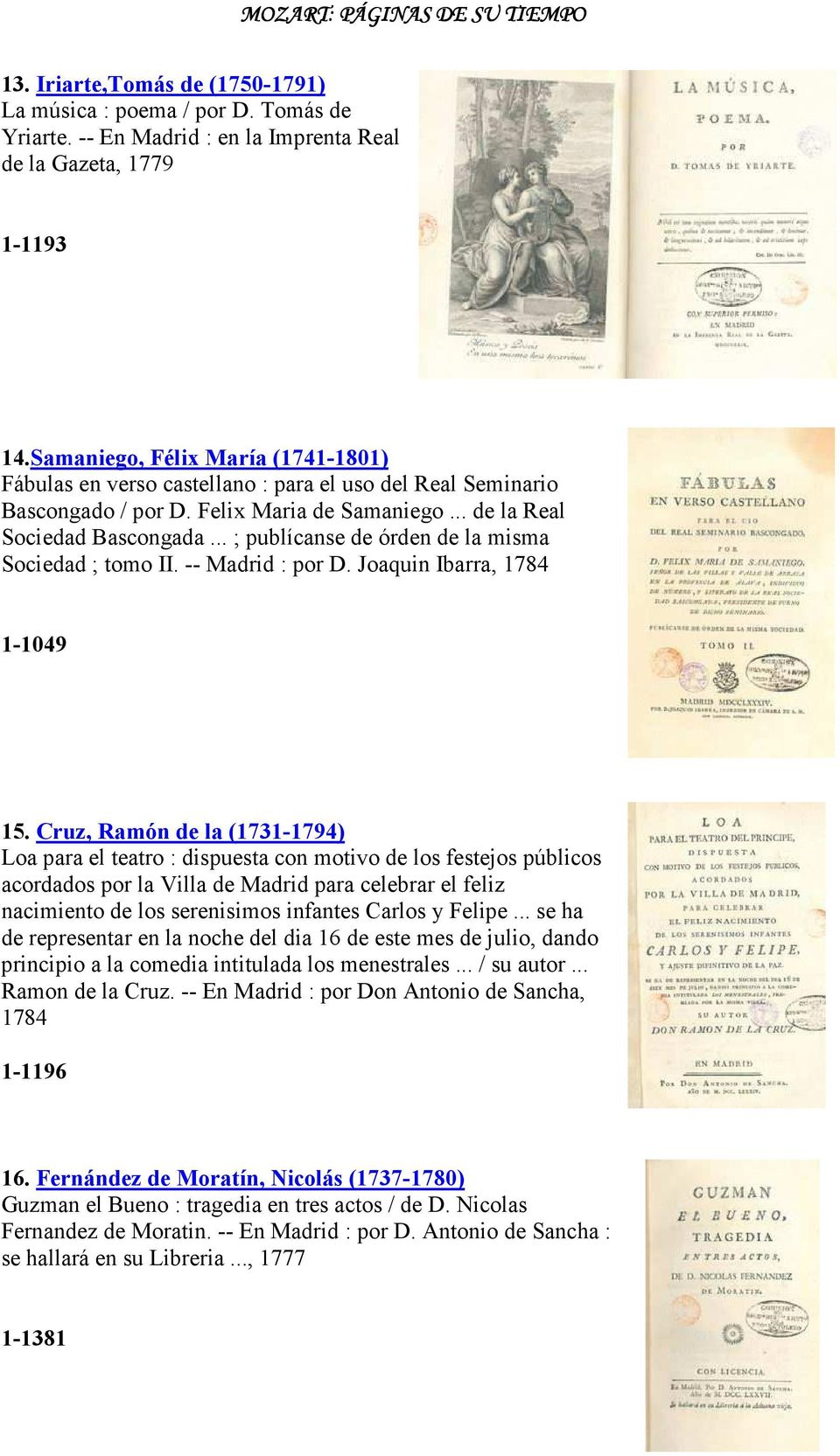 .. ; publícanse de órden de la misma Sociedad ; tomo II. -- Madrid : por D. Joaquin Ibarra, 1784 1-1049 15.
