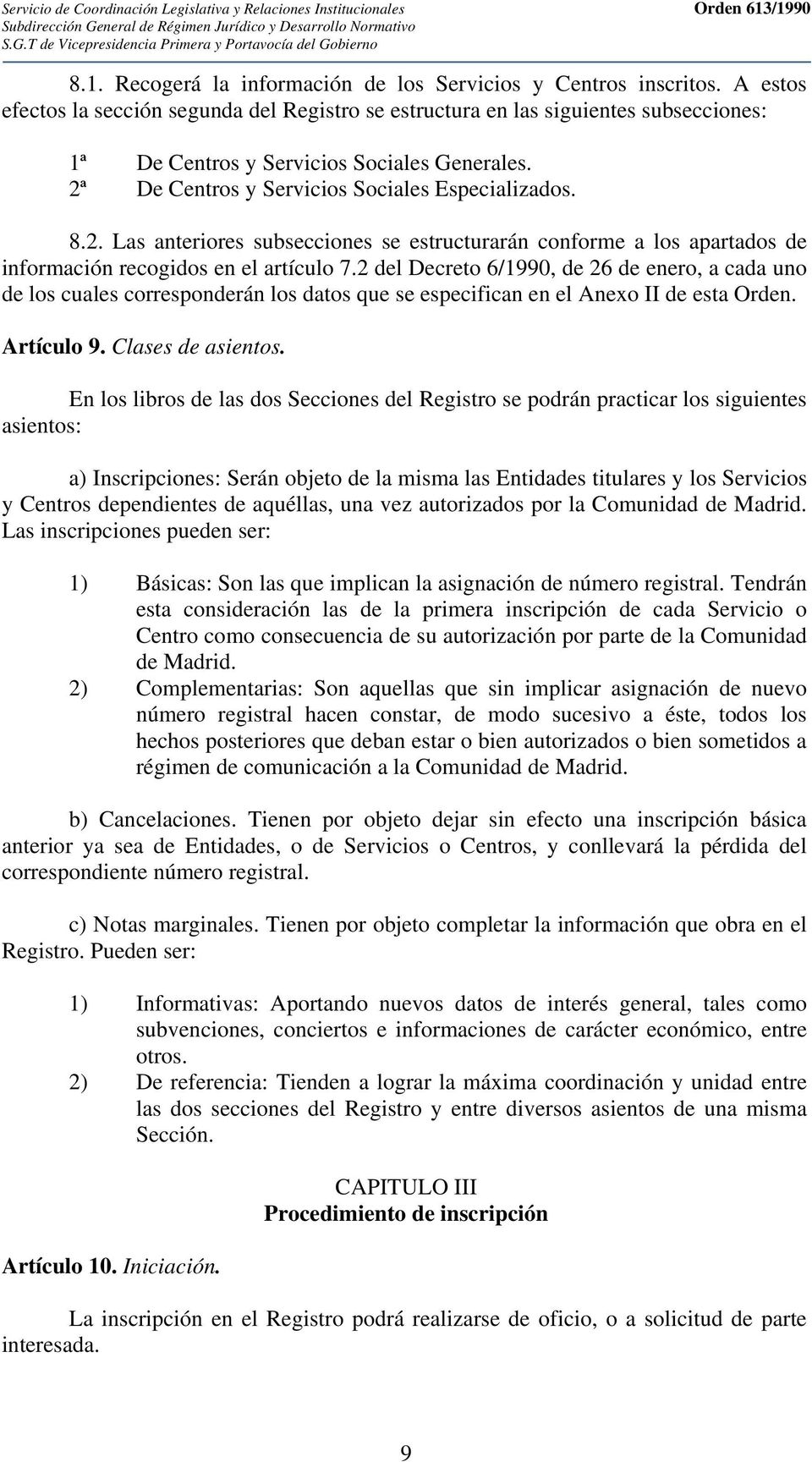 De Centros y Servicios Sociales Especializados. 8.2. Las anteriores subsecciones se estructurarán conforme a los apartados de información recogidos en el artículo 7.