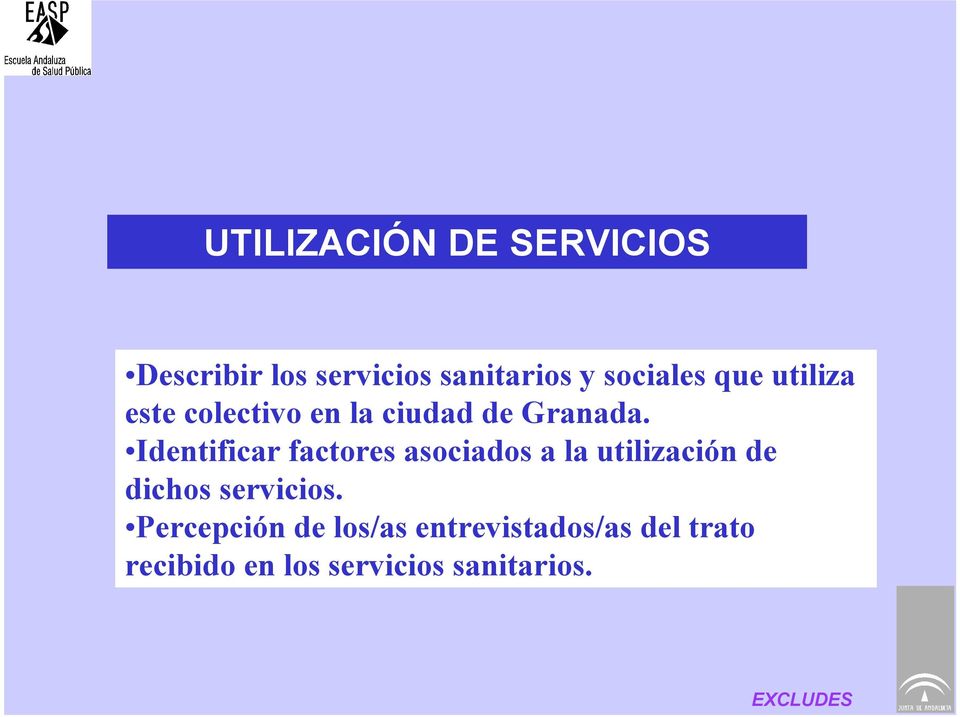 Identificar factores asociados a la utilización de dichos servicios.