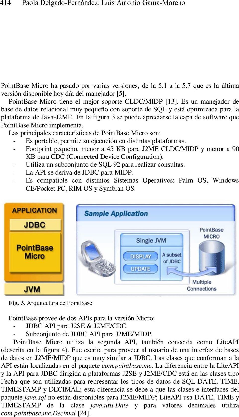En la figura 3 se puede apreciarse la capa de software que PointBase Micro implementa.