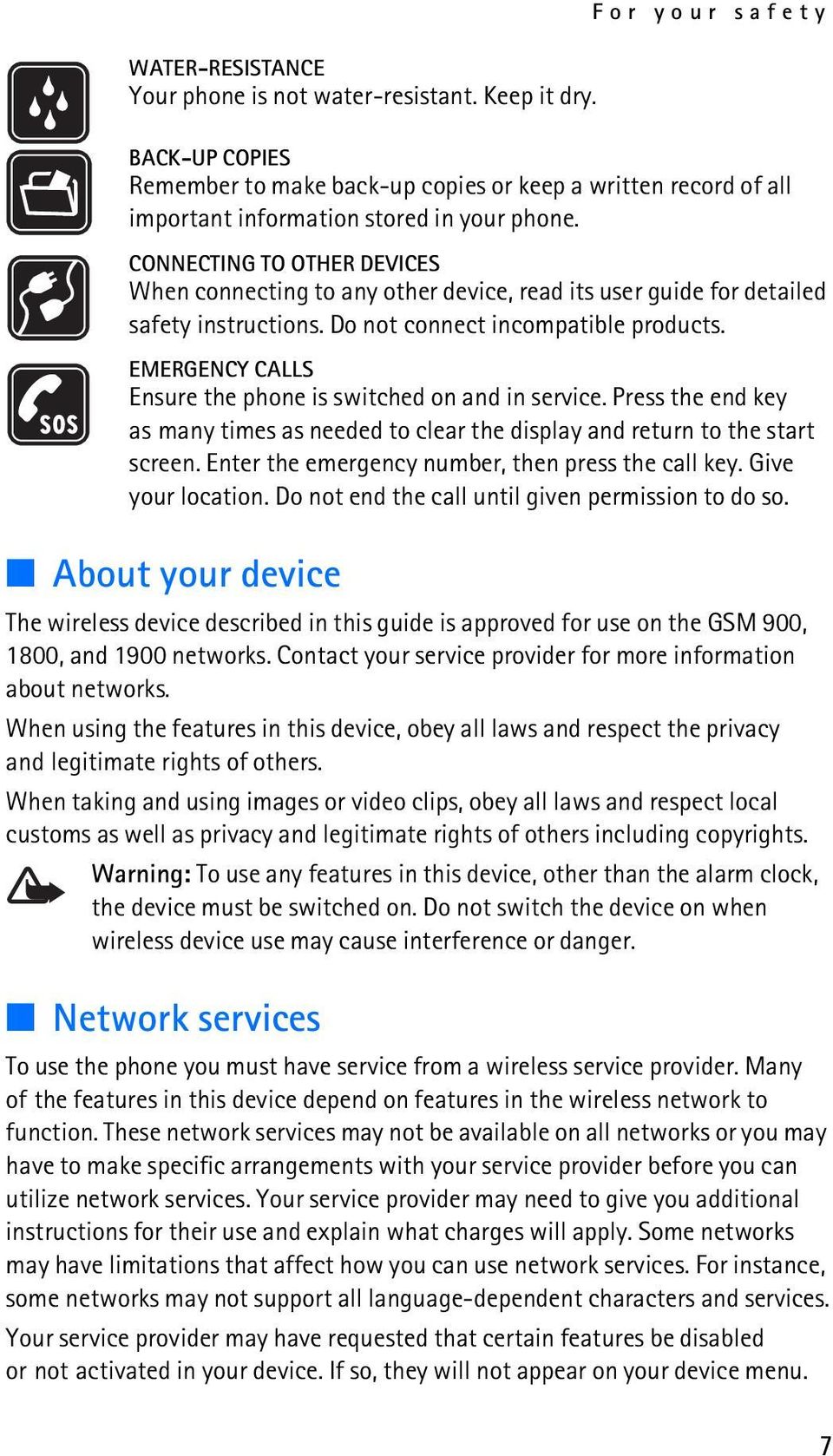 CONNECTING TO OTHER DEVICES When connecting to any other device, read its user guide for detailed safety instructions. Do not connect incompatible products.