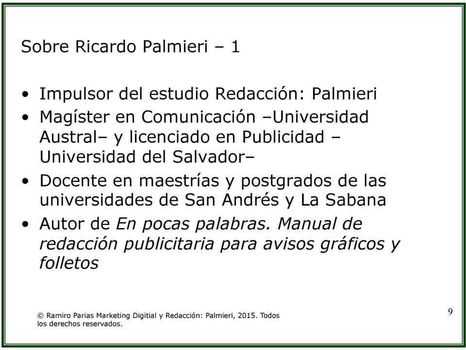 Docente en maestrías y postgrados de las universidades de San Andrés y La Sabana
