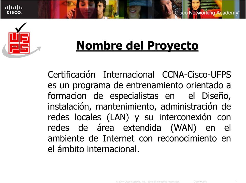 mantenimiento, administración de redes locales (LAN) y su interconexión con redes de