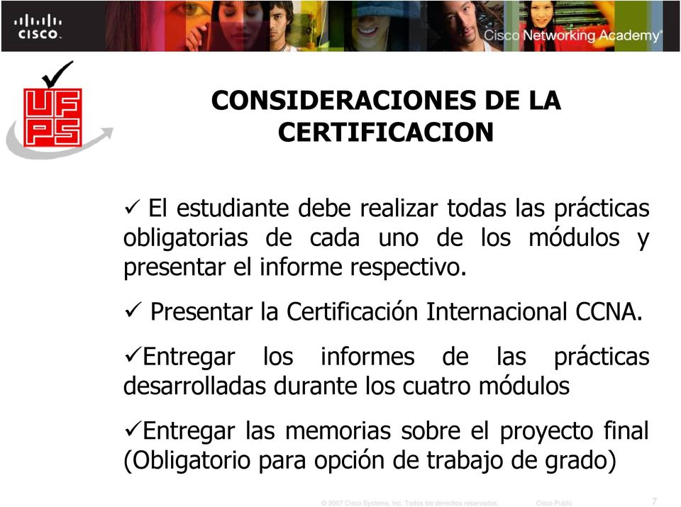 Presentar la Certificación Internacional CCNA.