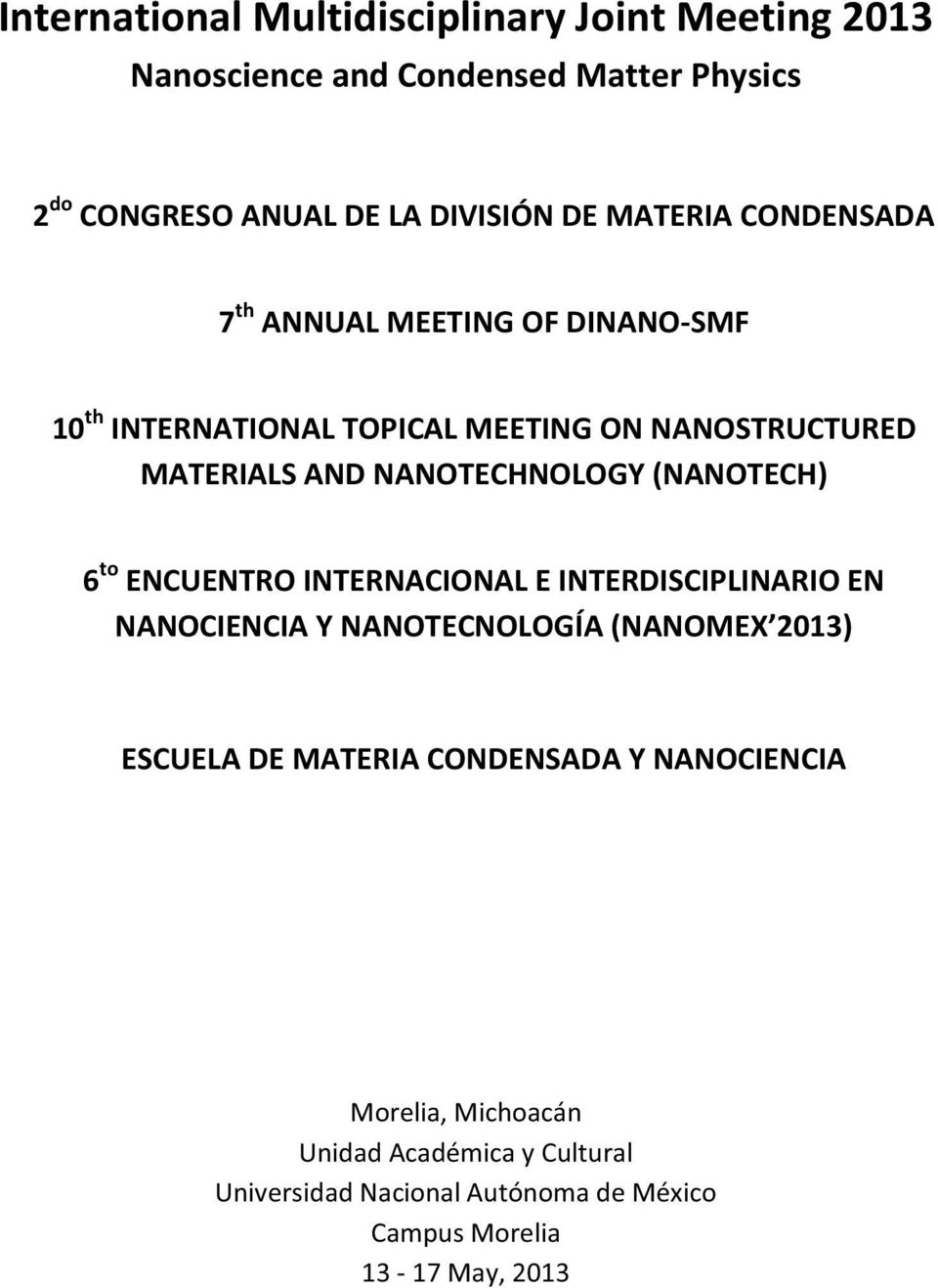 NANOTECHNOLOGY (NANOTECH) 6 to ENCUENTRO INTERNACIONAL E INTERDISCIPLINARIO EN NANOCIENCIA Y NANOTECNOLOGÍA (NANOMEX 2013) ESCUELA DE