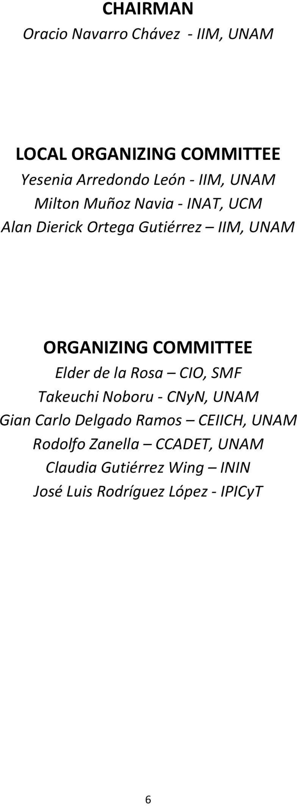 COMMITTEE Elder de la Rosa CIO, SMF Takeuchi Noboru - CNyN, UNAM Gian Carlo Delgado Ramos