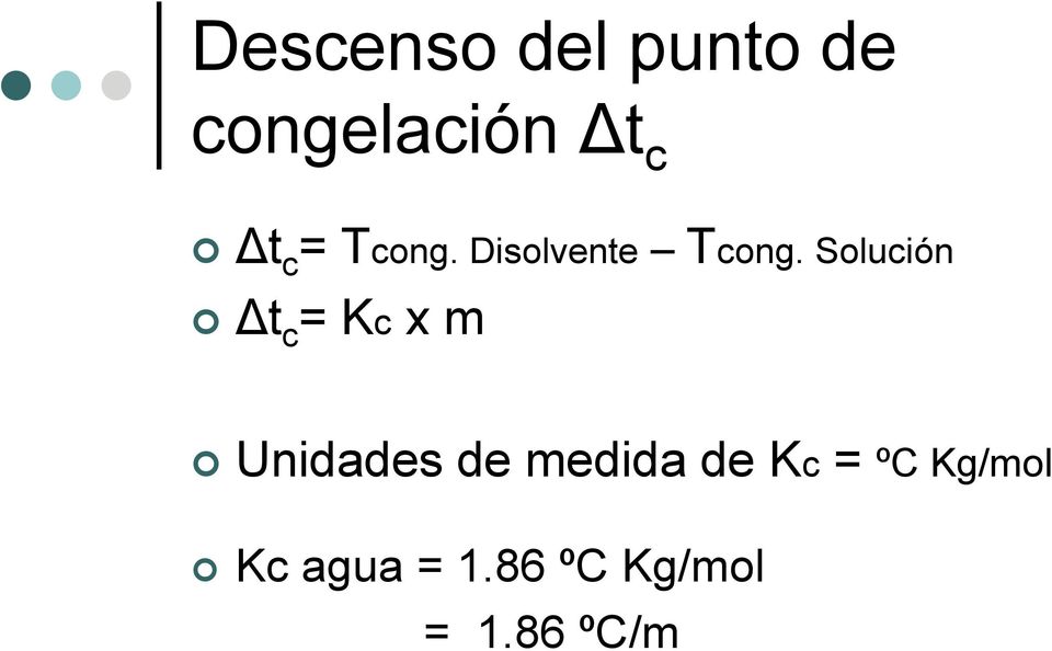 Solución Δt c = Kc x m Unidades de medida