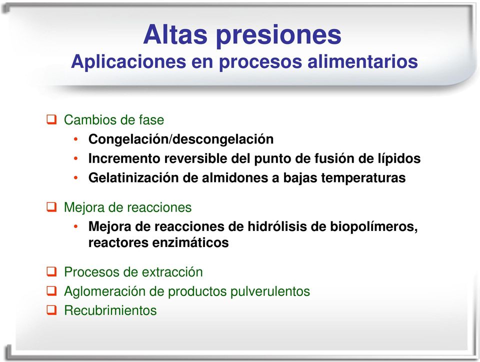 Gelatinización de almidones a bajas temperaturas Mejora de reacciones Mejora de reacciones