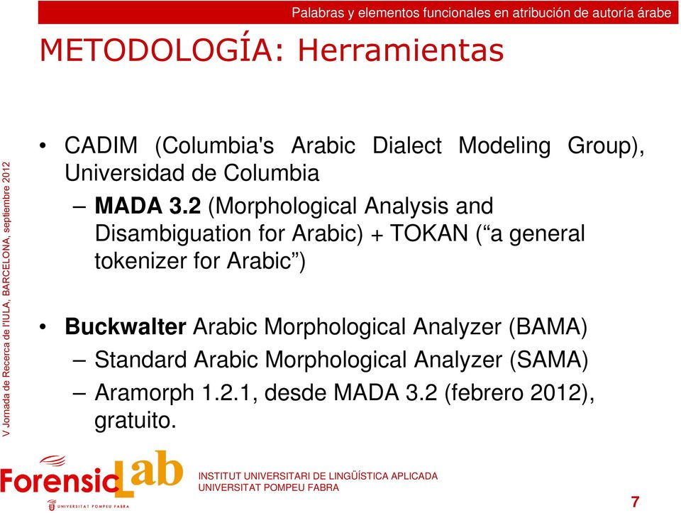 2 (Morphological Analysis and Disambiguation for Arabic) + TOKAN ( a general tokenizer