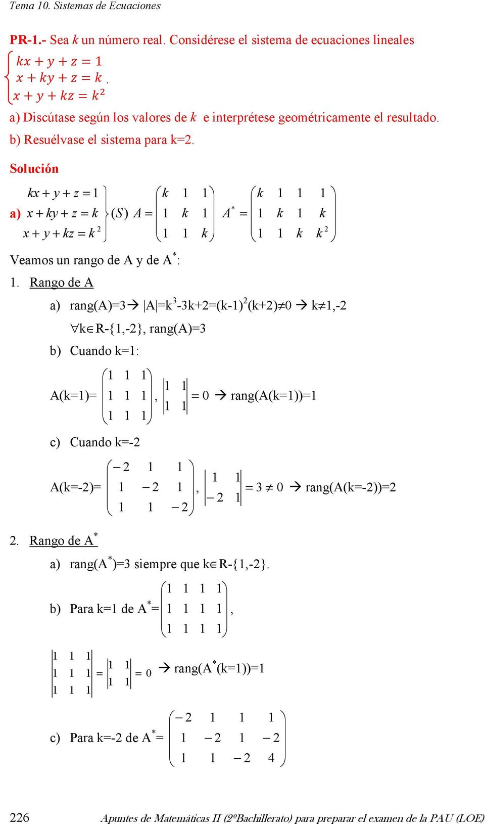 ) Discútse según los vlores de e interprétese geométricmente el resultdo. b) Resuélvse el sistem pr.