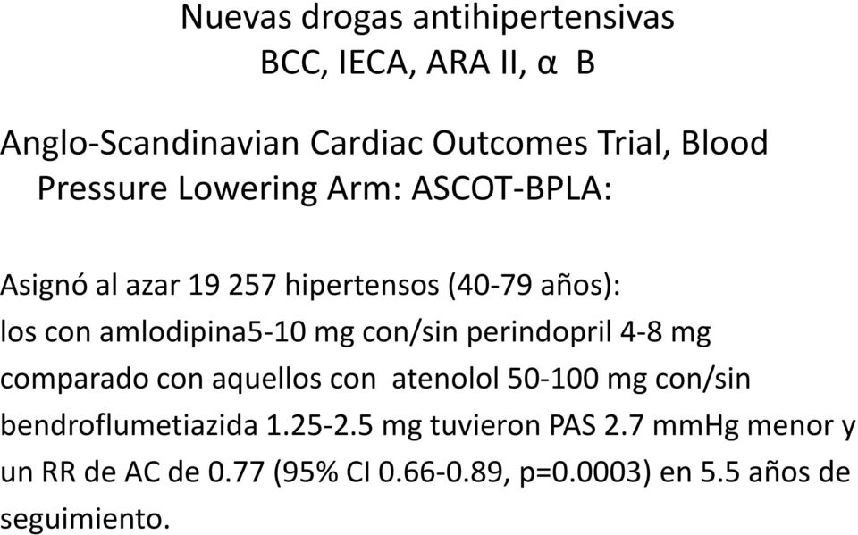 mg con/sin perindopril 4-8 mg comparado con aquellos con atenolol 50-100 mg con/sin bendroflumetiazida 1.