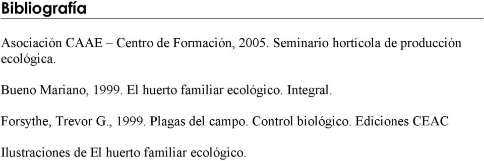 El huerto familiar ecológico. Integral. Forsythe, Trevor G., 1999.