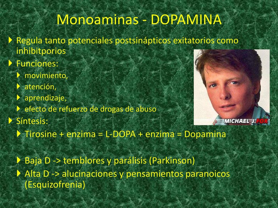 drogas de abuso Síntesis: Tirosine + enzima = L-DOPA + enzima = Dopamina Baja D ->
