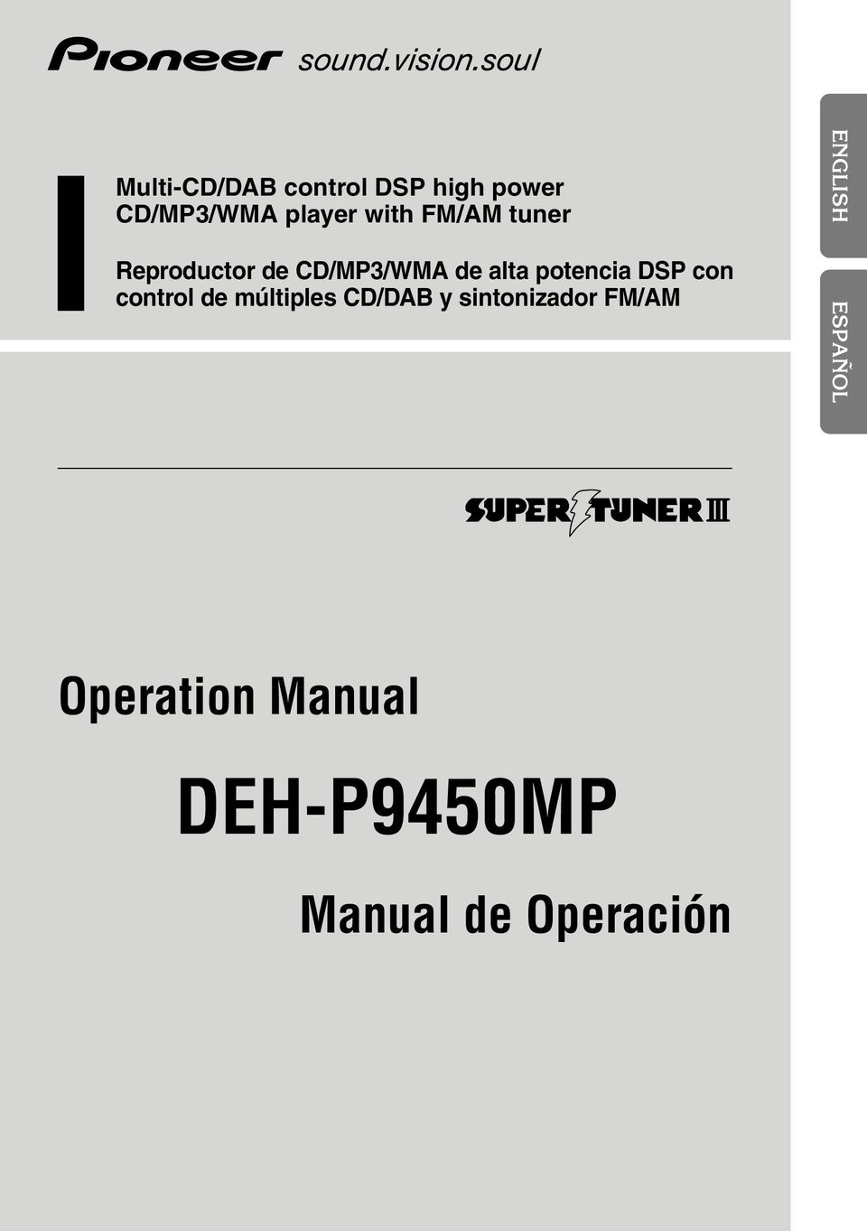 y sintonizador FM/AM Operation Manual DEH-P9100R Operation Manual Manual de