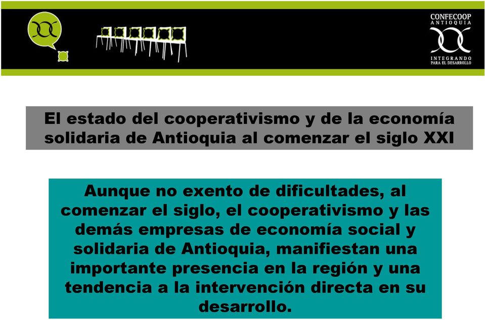 las demás empresas de economía social y solidaria de Antioquia, manifiestan una