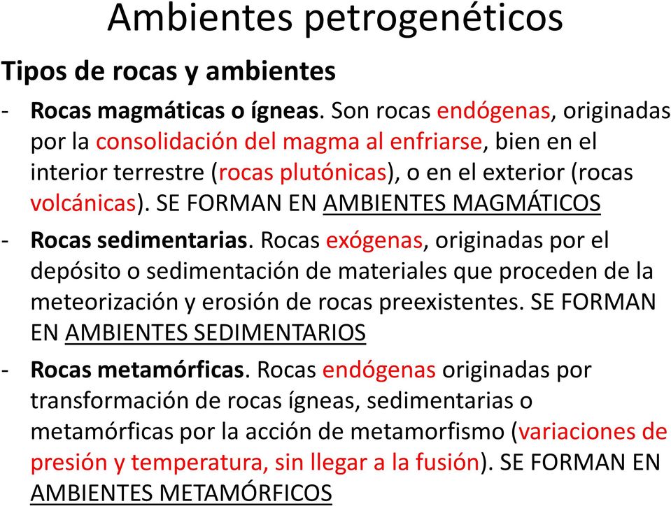 SE FORMAN EN AMBIENTES MAGMÁTICOS - Rocas sedimentarias.