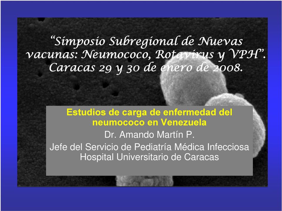 Estudios de carga de enfermedad del neumococo en Venezuela Dr.