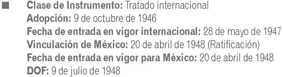 Vinculación de México: 20 de abril de 1948 (Ratificación) Fecha de