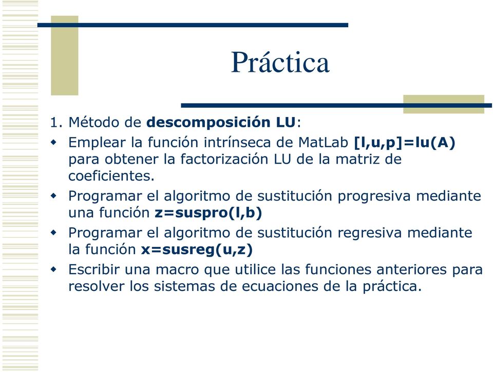 factorización LU de la matriz de coeficientes.
