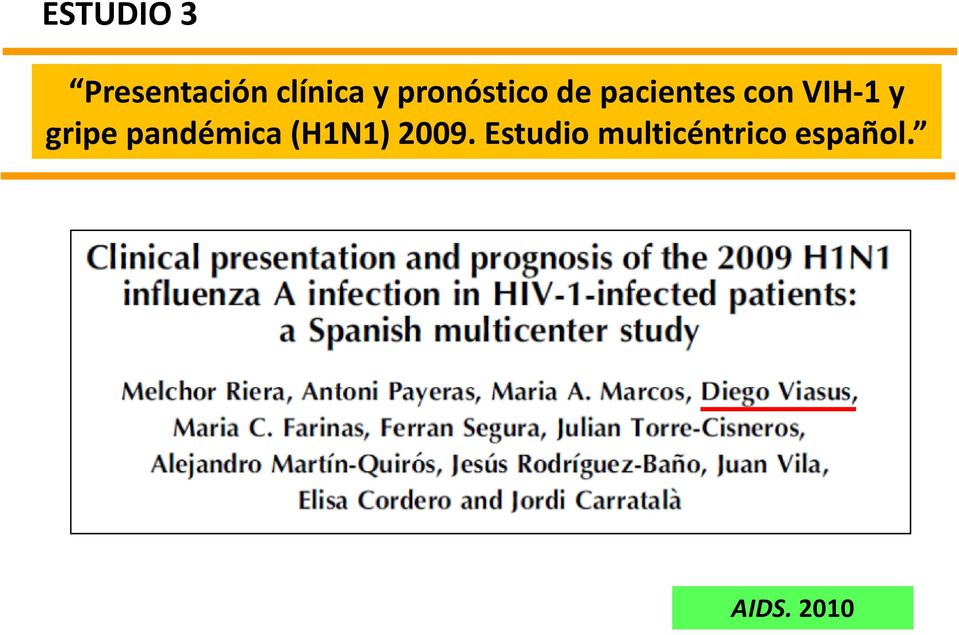 y gripe pandémica (H1N1) 2009.