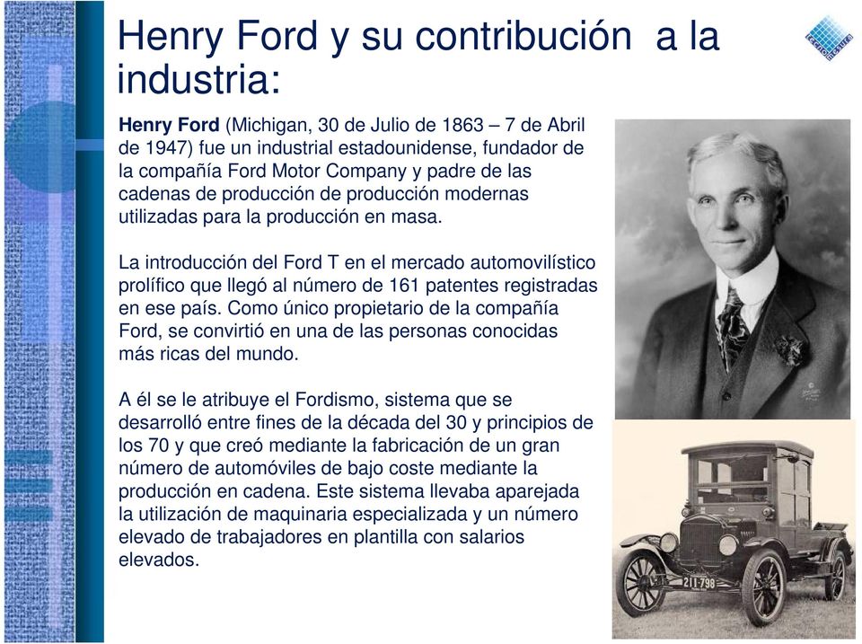 La introducción del Ford T en el mercado automovilístico prolífico que llegó al número de 161 patentes registradas en ese país.