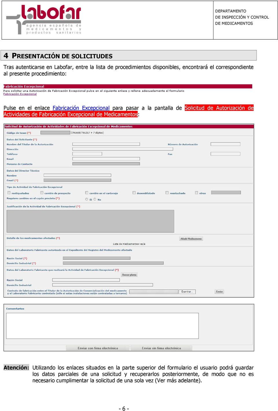Fabricación Excepcional de Medicamentos: Atención: Utilizando los enlaces situados en la parte superior del formulario el usuario podrá guardar