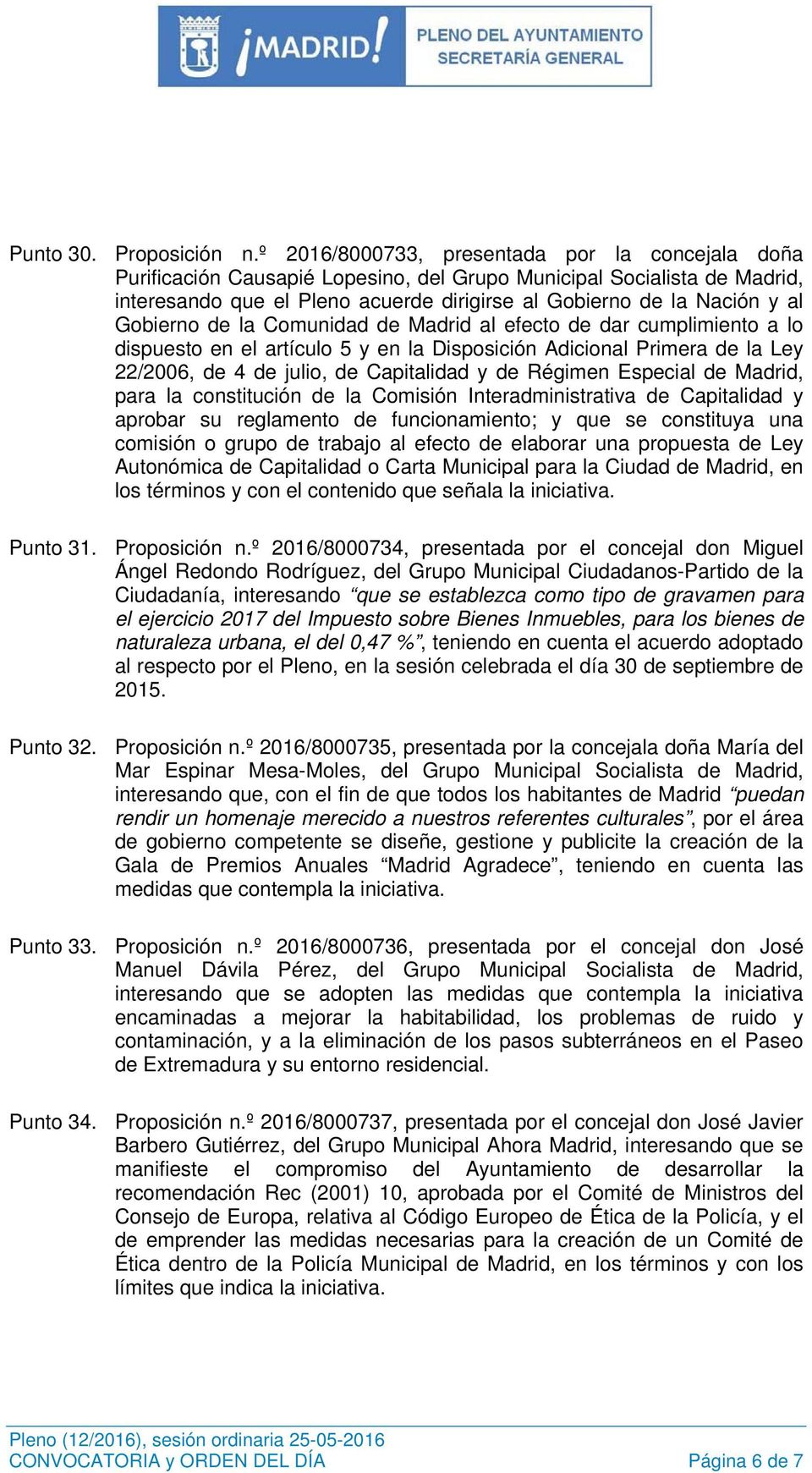 Gobierno de la Comunidad de Madrid al efecto de dar cumplimiento a lo dispuesto en el artículo 5 y en la Disposición Adicional Primera de la Ley 22/2006, de 4 de julio, de Capitalidad y de Régimen