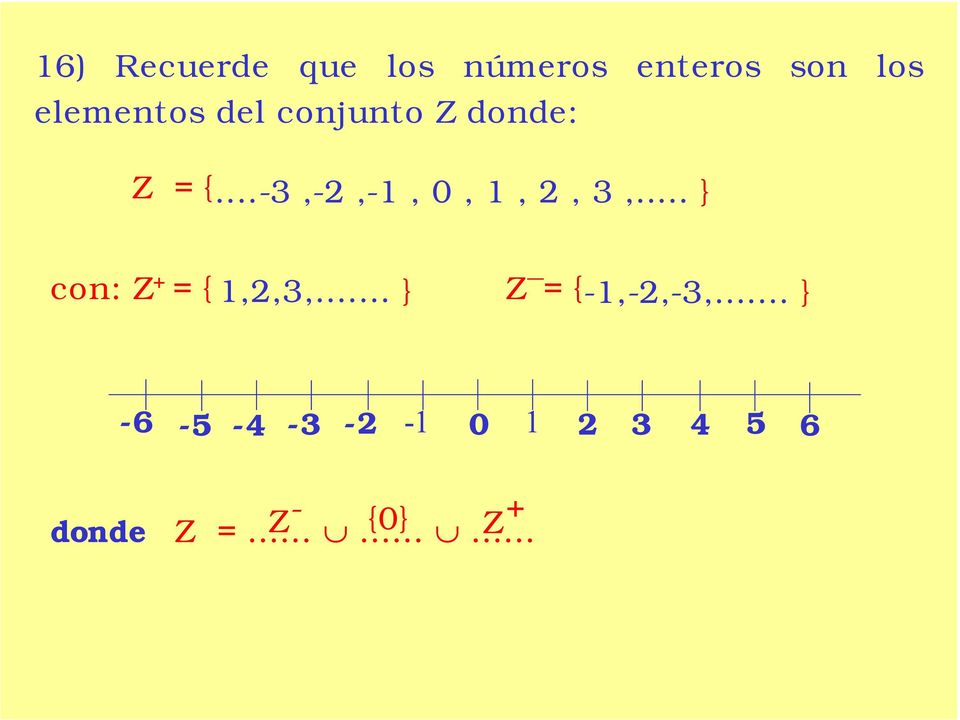 .. } _ con: Z + = { 1,2,3,... } Z = {-1,-2,-3,.