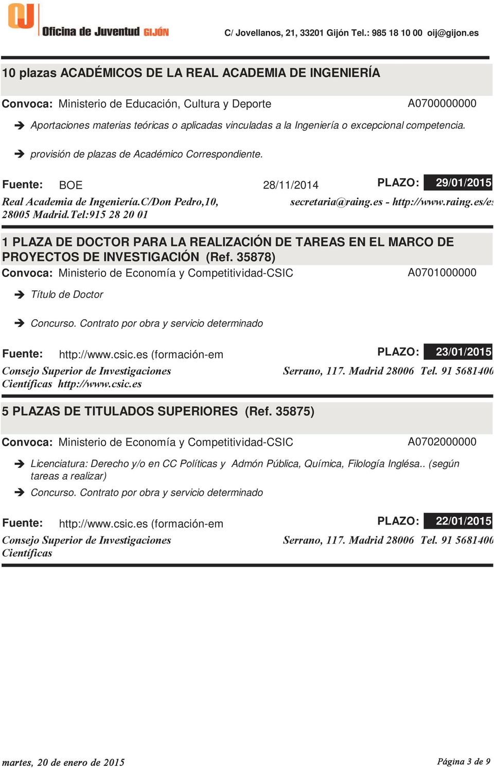 raing.es/es 1 PLAZA DE DOCTOR PARA LA REALIZACIÓN DE TAREAS EN EL MARCO DE PROYECTOS DE INVESTIGACIÓN (Ref.