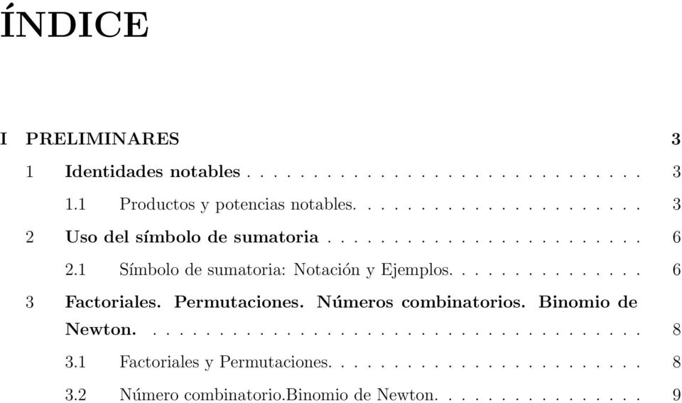 Símbolo de sumatoria: Notación y Ejemplos............... 6 Factoriales. Permutaciones. Números combinatorios.