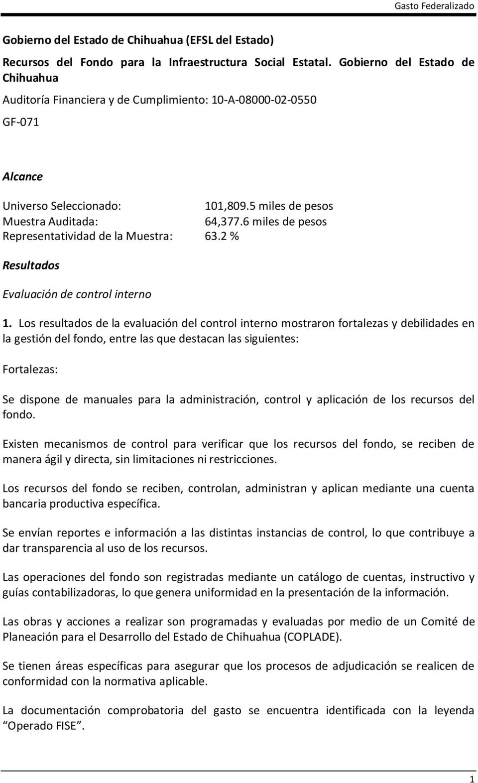 6 miles de pesos Representatividad de la Muestra: 63.2 % Resultados Evaluación de control interno 1.