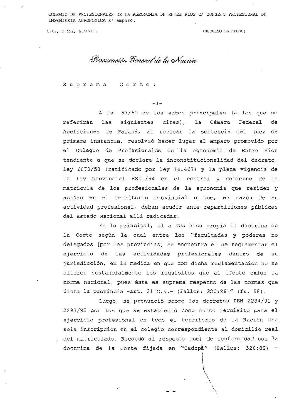 al amparo promovido por el Colegio de Profesionales de la Agronomía de Entre Ríos tendiente a que se declare la inconstitucionalidad del decretoley 6070/58 (ratificado por ley 14.