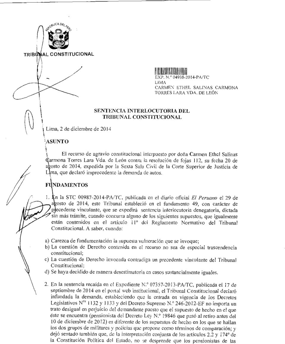 de León contra la resolución de fojas 112, su fecha 20 de a osto de 2014, expedida por la Sexta Sala Civil de la Corte Superior de Justicia de L fila, que declaró improcedente la demanda de autos.