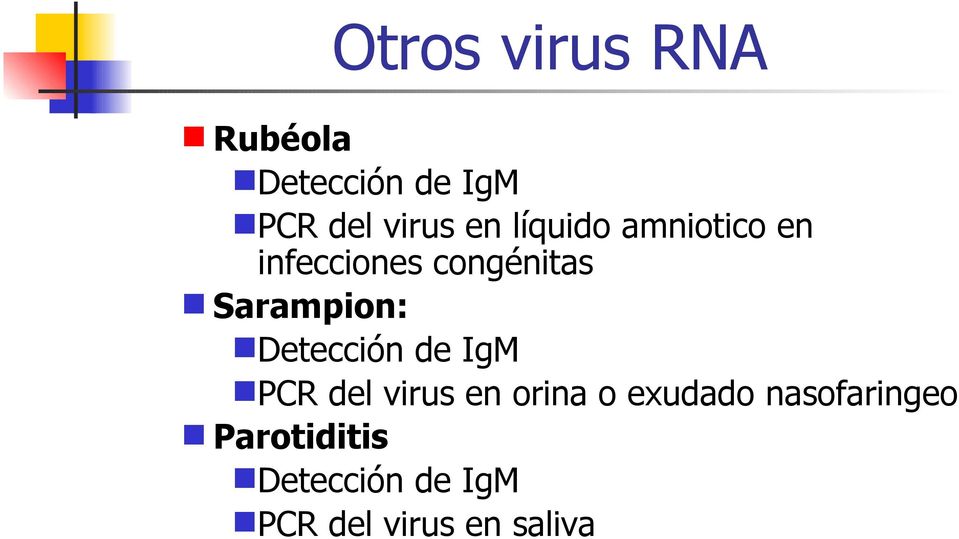 Sarampion: Detección de IgM PCR del virus en orina o