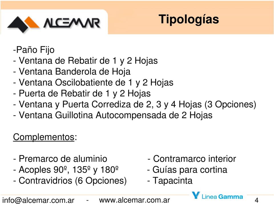 Ventana Guillotina Autocompensada de 2 Hojas Complementos: - Premarco de aluminio - Contramarco interior - Acoples