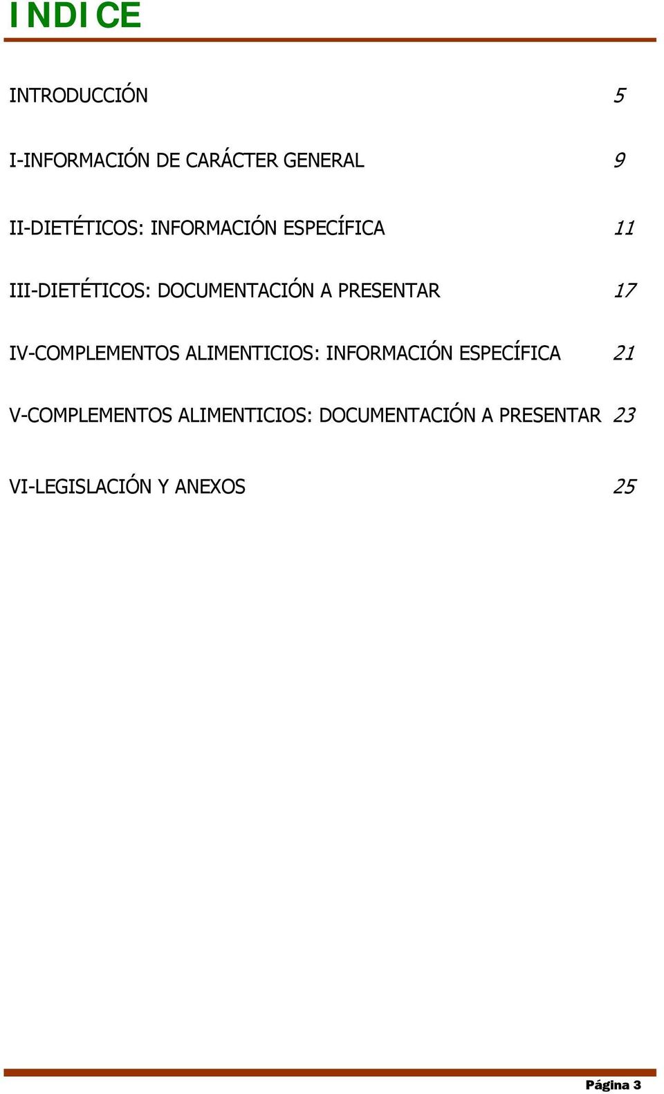 IV-COMPLEMENTOS ALIMENTICIOS: INFORMACIÓN ESPECÍFICA 21 V-COMPLEMENTOS
