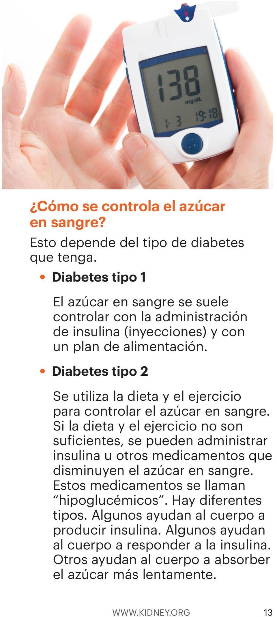 Diabetes tipo 2 Se utiliza la dieta y el ejercicio para controlar el azúcar en sangre.