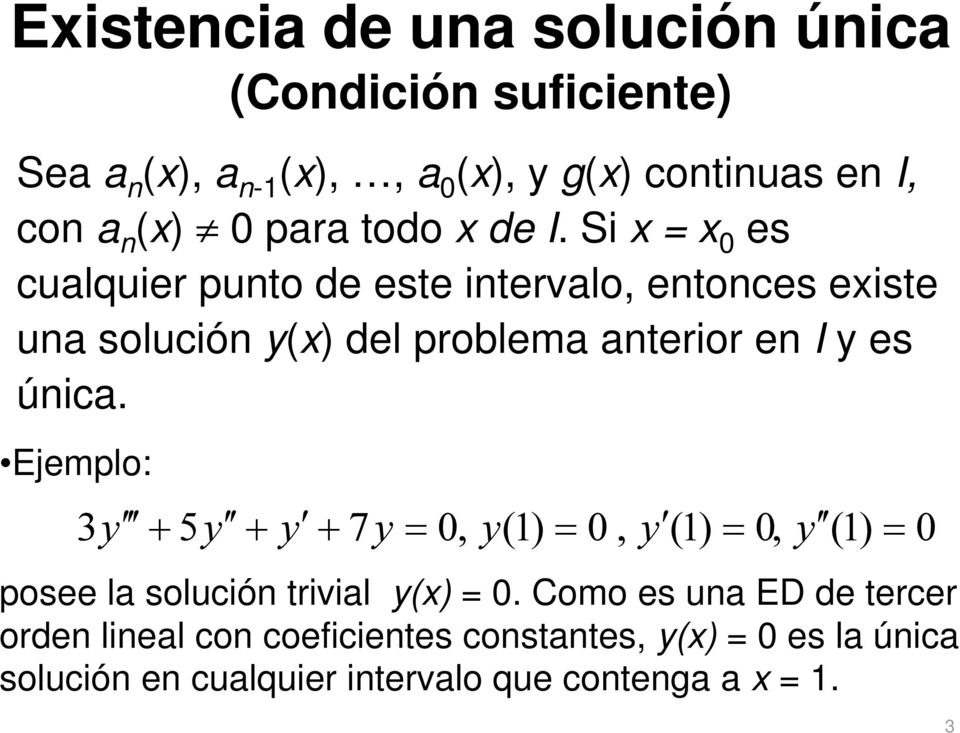Si 0 s cualquir punto d st intrvalo, ntoncs ist una solución dl problma antrior n I s única.