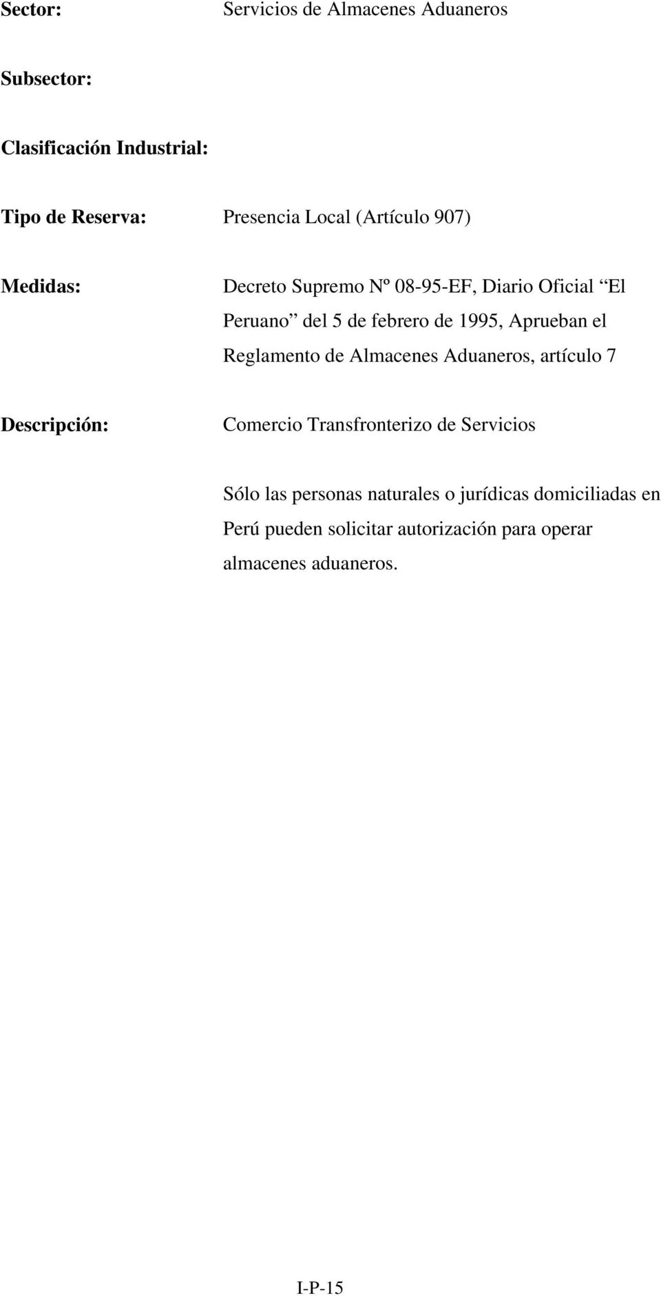 Reglamento de Almacenes Aduaneros, artículo 7 Comercio Transfronterizo de Servicios Sólo las personas