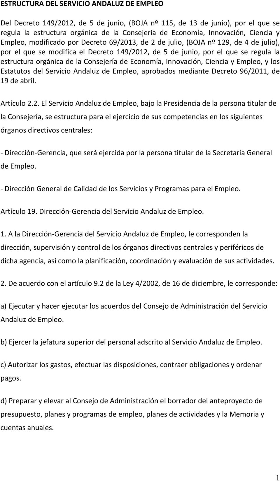 de la Consejería de Economía, Innovación, Ciencia y Empleo, y los Estatutos del Servicio Andaluz de Empleo, aprobados mediante Decreto 96/20