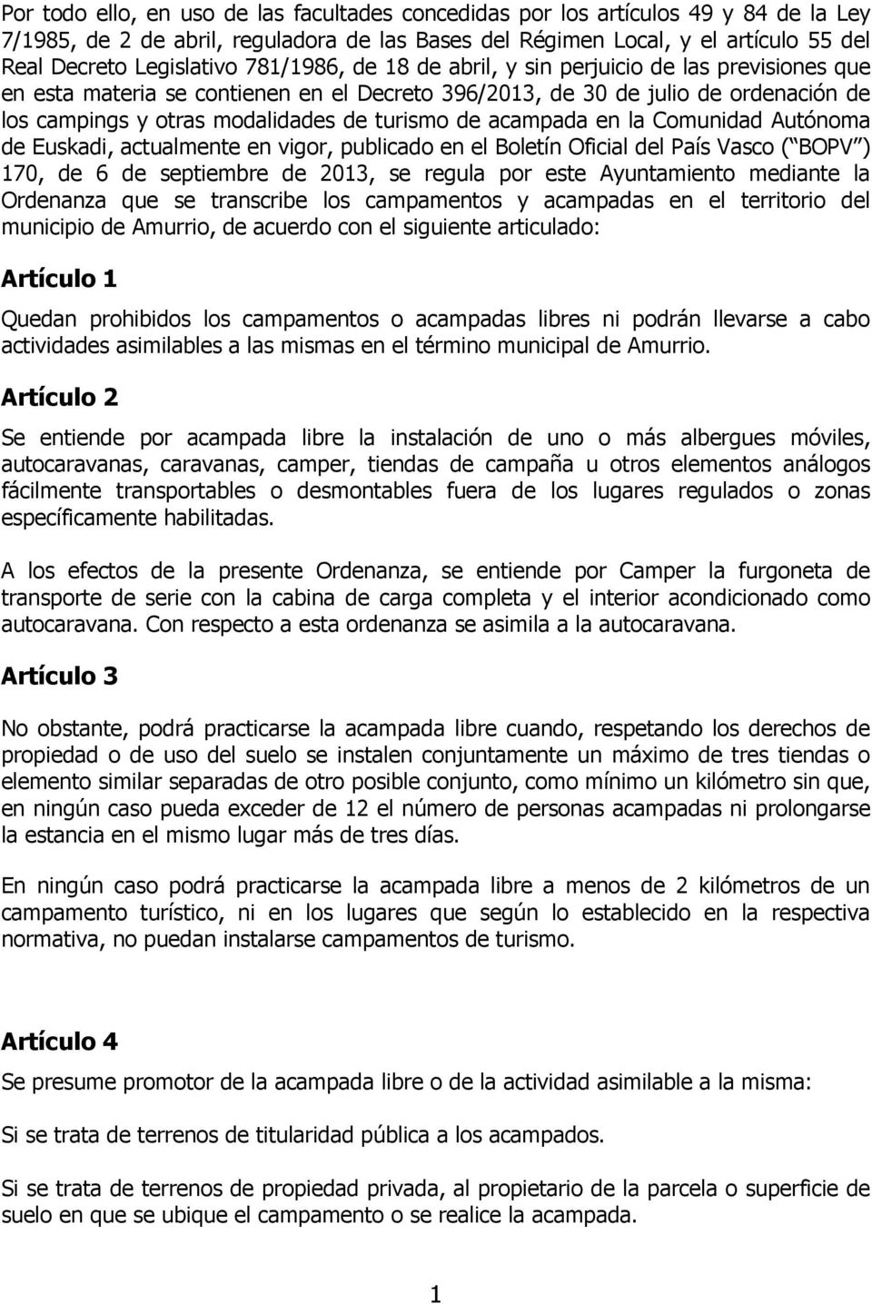 acampada en la Comunidad Autónoma de Euskadi, actualmente en vigor, publicado en el Boletín Oficial del País Vasco ( BOPV ) 170, de 6 de septiembre de 2013, se regula por este Ayuntamiento mediante
