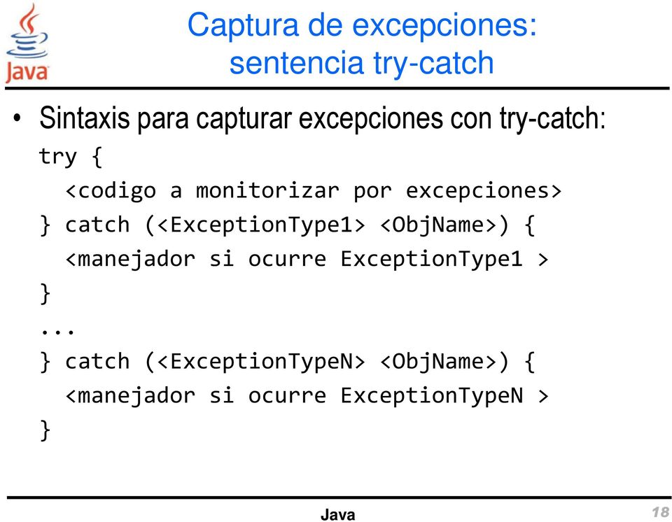 catch (<ExceptionType1> <ObjName>) {.